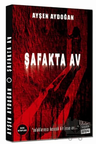 Şafakta Av – Ayşen Aydoğan – Siyah Beyaz Yayınları kitap kapağı
