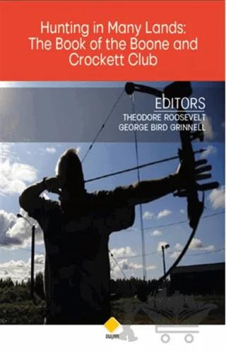 Hunting in Many Lands: The Book of the Boone and Crockett Club
