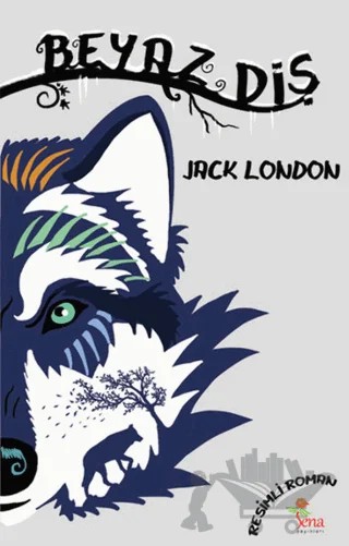 Beyaz Diş – Jack London – Sena Yayınları kitap kapağı