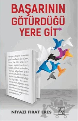 Başarının Götürdüğü Yere Git