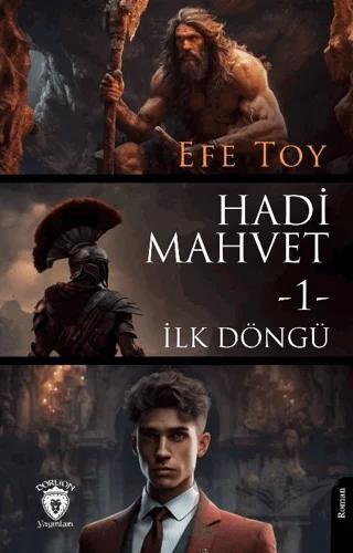 Hadi Mahvet -1- İlk Döngü