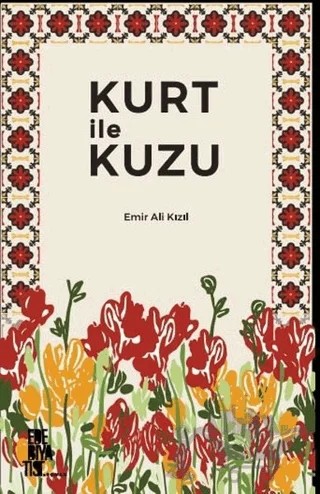 Kurt ile Kuzu – Emir Ali Kızıl – Edebiyatist kitap kapağı
