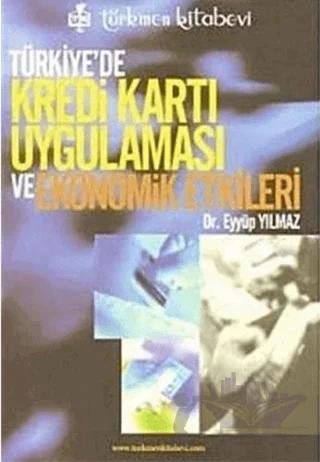 Türkiye’de Kredi Kartı Uygulaması ve Ekonomik Etkileri