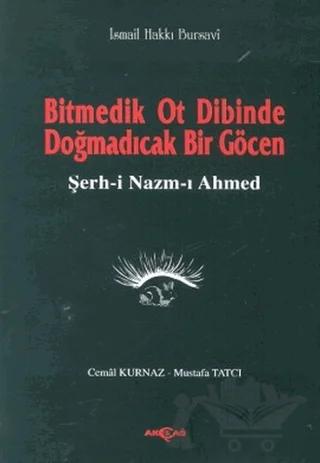 Bitmedik Ot Dibinde Doğmadıcak Bir Göcen Şerh-i Nazım-ı Ahmed
