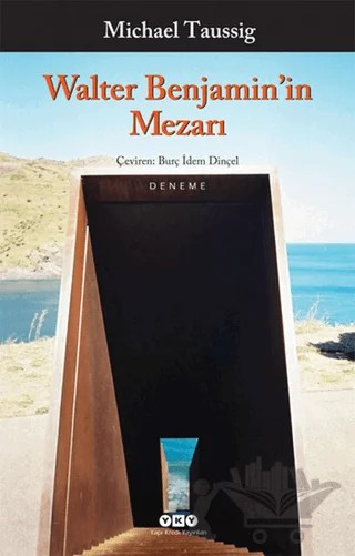 Walter Benjamin’in Mezarı – Michael Taussig – Yapı Kredi Yayınları kitap kapağı