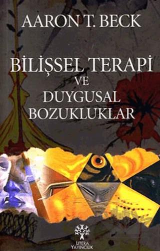 Bilişsel Terapi ve Duygusal Bozukluklar