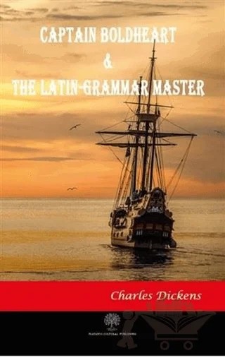 Captain Boldheart and The Latin-Grammar Master – Charles Dickens – Platanus Publishing kitap kapağı
