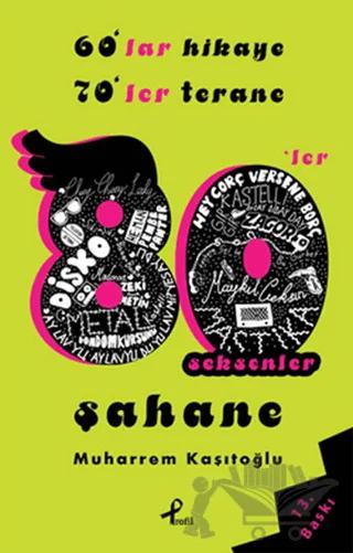60’lar Hikaye, 70’ler Terane, 80’ler Şahane
