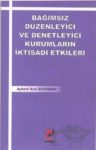 Bağımsız Düzenleyici ve Denetleyici Kurumların İktisadi Etkileri