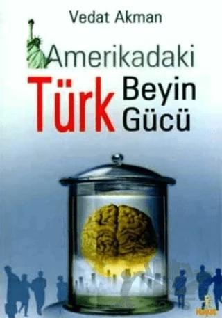 Amerikadaki Türk Beyin Gücü