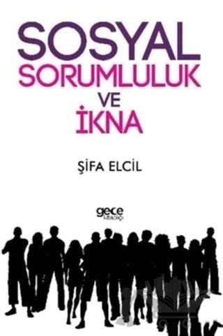 Sosyal Sorumluluk ve İkna – Şifa Elcil – Gece Kitaplığı kitap kapağı
