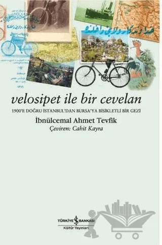 Velosipet ile Bir Cevelan – İbnülcemal Ahmet Tevfik – İş Bankası Kültür Yayınları kitap kapağı
