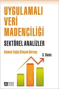 Uygulamalı Veri Madenciliği - Sektörel Analizler – Umman Tuğba Şimşek Gürsoy – Pegem Akademi Yayıncılık kitap kapağı