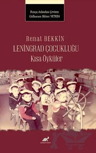 Renat Bekkin Leningrad Çocukluğu Kısa Öyküler