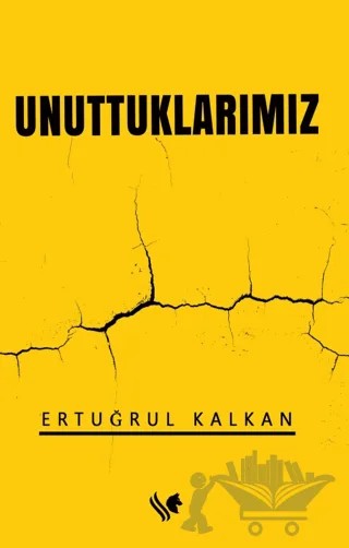 Unuttuklarımız – Ertuğrul Kalkan – S.S International Publishing kitap kapağı