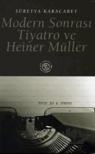 Modern Sonrası Tiyatro ve Heiner Müller