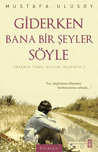 Giderken Bana Bir Şeyler Söyle