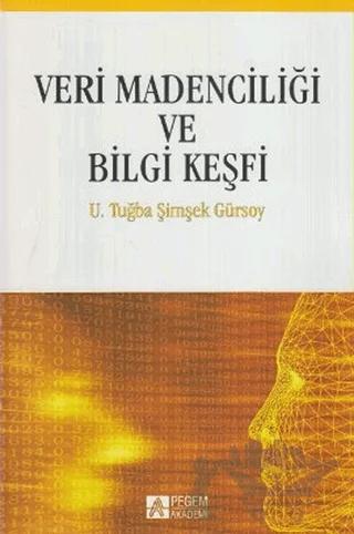 Veri Madenciliği ve Bilgi Keşfi