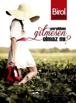 Yoruldum Gitmesen Olmaz mı? – Birol Sayan – Sokak Kitapları Yayınları kitap kapağı