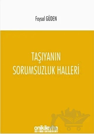 Taşıyanın Sorumsuzluk Halleri – Faysal Güden – On İki Levha Yayınları kitap kapağı