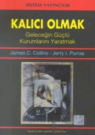 Kalıcı Olmak – James C. Collins, Jerry I. Porras – Sistem Yayıncılık kitap kapağı