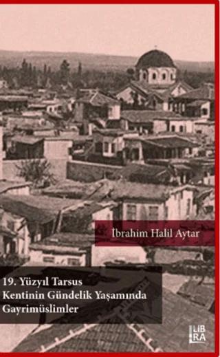 19. Yüzyıl Tarsus Kentinin Gündelik Yaşamında Gayrimüslimler
