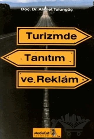 Turizmde Tanıtım ve Reklam – Ahmet Tolungüç – MediaCat Kitapları kitap kapağı
