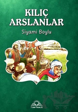 Kılıç Arslanlar – Siyami Boylu – 7 Harf Yayınları kitap kapağı