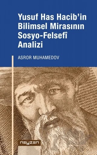 Yusuf Has Hacib’in Bilimsel Mirasının Sosyo-Felsefi Analizi – Asror Muhamedov – Neyzen Kitap kitap kapağı
