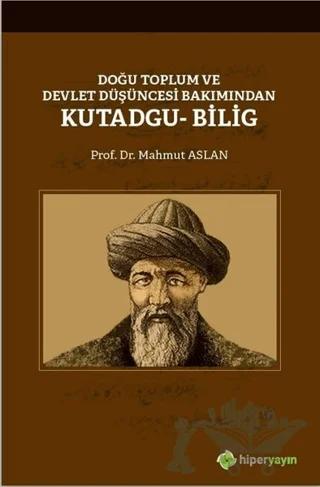 Doğu Toplum ve Devlet Düşüncesi Bakımından Kutadgu Bilig