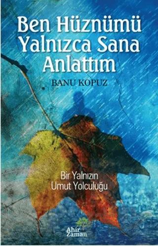 Ben Hüznümü Yalnızca Sana Anlattım