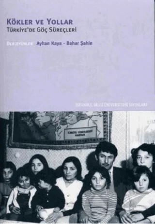 Kökler ve Yollar Türkiye’de Göç Süreçleri – Derleme – İstanbul Bilgi Üniversitesi Yayınları kitap kapağı
