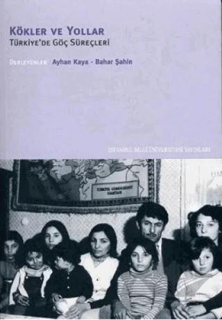 Kökler ve Yollar Türkiye’de Göç Süreçleri