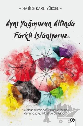 Aynı Yağmur Altında Farklı Islanıyoruz