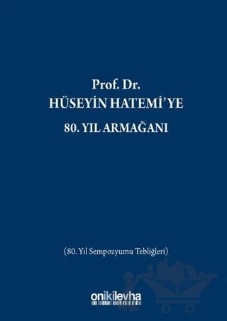 Prof. Dr. Hüseyin Hatemi'ye 80. Yıl Armağanı