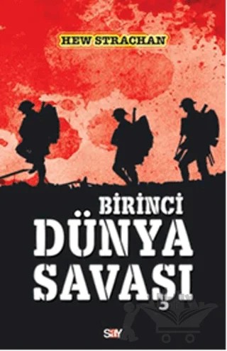 Birinci Dünya Savaşı – Hew Francis Anthony Strachan – Say Yayınları kitap kapağı