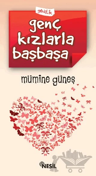 Genç Kızlarla Başbaşa – Mümine Güneş – Nesil Yayınları kitap kapağı