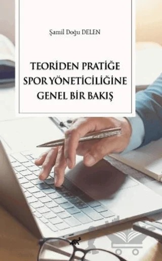 Teoriden Pratiğe Spor Yöneticiliğine Bir Bakış – Şamil Doğu Delen – Paradigma Akademi Yayınları kitap kapağı