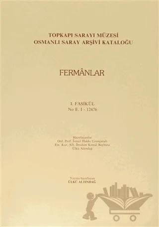 Fermanlar - Topkapı Sarayı Müzesi Osmanlı Saray Arşivi Katoloğu