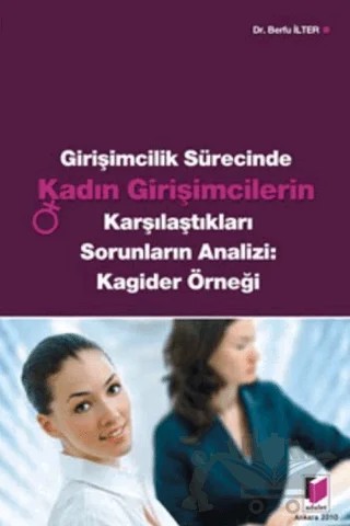 Girişimcilik Sürecinde Kadın Girişimcilerin Karşılaştıkları Sorunların Analizi: Kagider Örneği – Berfu İlter – Adalet Yayınevi kitap kapağı