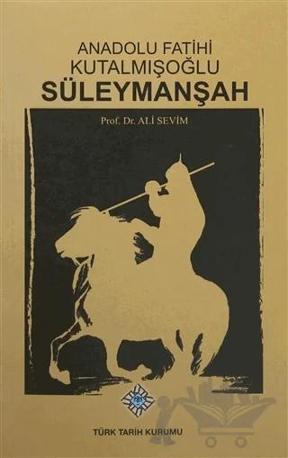 Anadolu Fatihi Kutalmışoğlu Süleymanşah