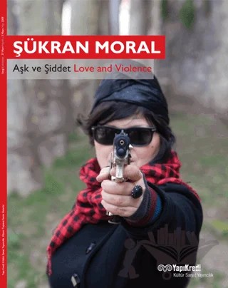 Aşk ve Şiddet – Şükran Moral – Yapı Kredi Yayınları kitap kapağı