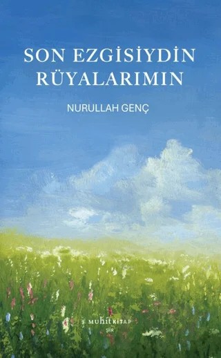 Son Ezgisiydin Rüyalarımın – Nurullah Genç – Muhit Kitap kitap kapağı
