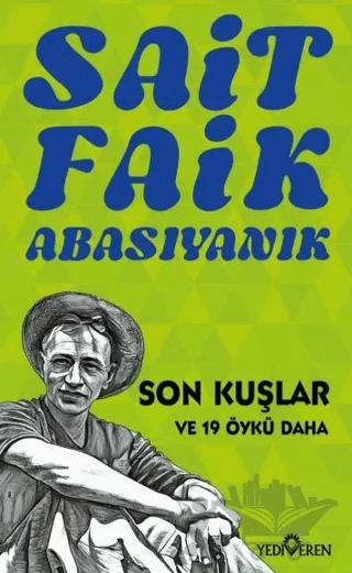 Son Kuşlar ve 19 Öykü Daha – Sait Faik Abasıyanık – Yediveren Yayınları kitap kapağı