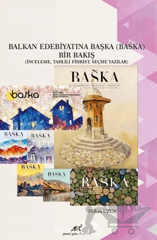 Balkan Edebiyatına Başka Bir Bakış – Dilhan Uzun – Paradigma Akademi Yayınları kitap kapağı