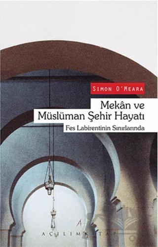 Mekan ve Müslüman Şehir Hayatı