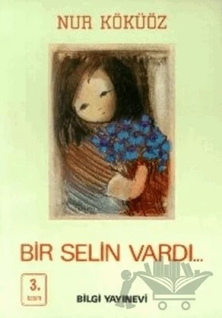 Bir Selin Vardı... – Nur Köküöz – Bilgi Yayınevi kitap kapağı