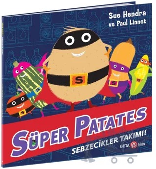 Süper Patates - Sebzecikler Takımı – Sue Hendra – Beta Kids kitap kapağı