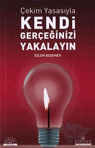 Çekim Yasasıyla Kendi Gerçeğinizi Yakalayın – Özlem Bodomer – Kariyer Yayınları kitap kapağı
