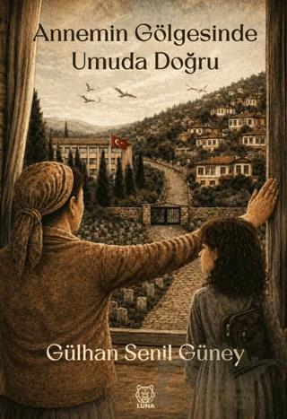 Annemin Gölgesinde Umuda Doğru